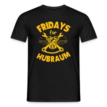 Fridays for Hubraum Spruch Funny gift - Men's T-Shirt - black - Front - AI Model Male 178 light (178cm)