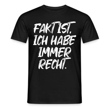 Fakt Ist Ich Habe Immer Recht Angeber Fun Geschenk - Männer T-Shirt - Schwarz - Vorne - AI Model Male 178 light (178cm)