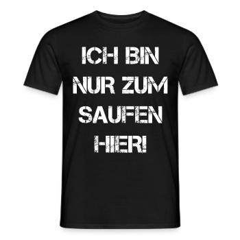 Ich bin nur zum Saufen hier Party Urlaub Kumpels - Männer T-Shirt - Schwarz - Vorne - AI Model Male 178 light (178cm)