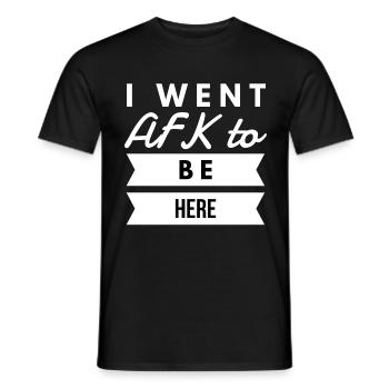 I Went AFK To Be Here Gamer Gaming - Men's T-Shirt - black - Front - AI Model Male 178 light (178cm)