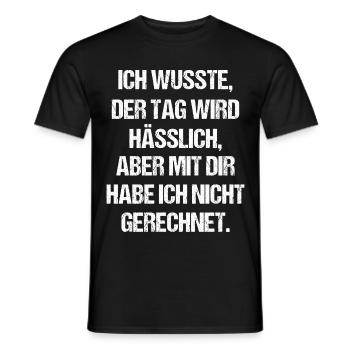 Ich wusste Der Tag Wird Hässlich - Männer T-Shirt - Schwarz - Vorne - AI Model Male 178 light (178cm)