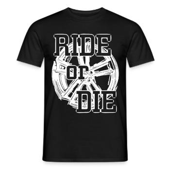 2reborn RIDE OR DIE TIRE WHEEL CAR Auto wh - Men's T-Shirt - black - Front - AI Model Male 178 light (178cm)