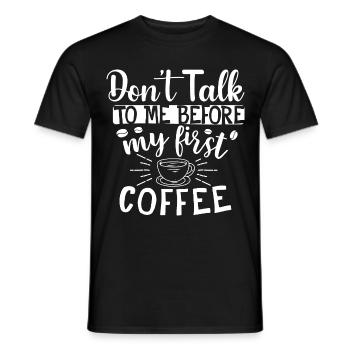 Sprich mich nicht an. Ich brauch erst einen Kaffee - Männer T-Shirt - Schwarz - Vorne - AI Model Male 178 light (178cm)