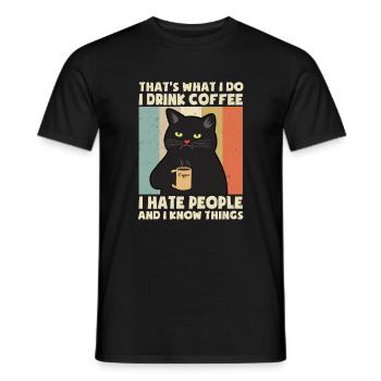 Drink Coffee I Hate People I Know Things Chat Cat - T-shirt homme - noir - Devant - AI Model Male 178 light (178cm)
