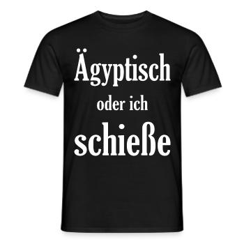 Ägiptisch oder ich schieße, lustiges Spruch Design - Männer T-Shirt - Schwarz - Vorne - AI Model Male 178 light (178cm)