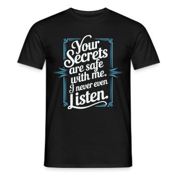 Lustiger Spruch – Deine Geheimnisse sind sicher - Männer T-Shirt - Schwarz - Vorne - AI Model Male 178 light (178cm)
