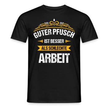 Guter Pfusch Arbeit - Männer T-Shirt - Schwarz - Vorne - AI Model Male 178 light (178cm)