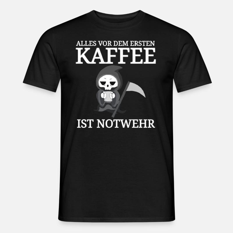 lustiger Kaffee Spruch Coffee Sprüche Cafe Tod - Männer T-Shirt - Schwarz