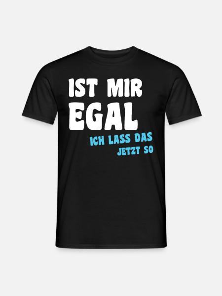 Ist mir Egal - Männer T-Shirt - Schwarz