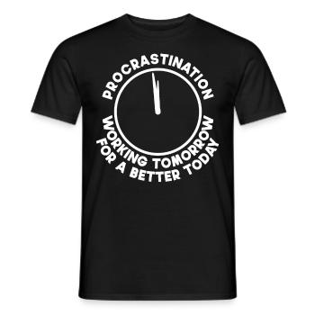 Procrastination funny saying gift - Men's T-Shirt - black - Front - AI Model Male 178 light (178cm)