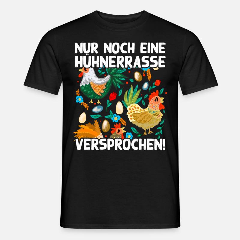 Nur noch eine Hühnerrasse versprochen Lustig Huhn - Männer T-Shirt - Schwarz
