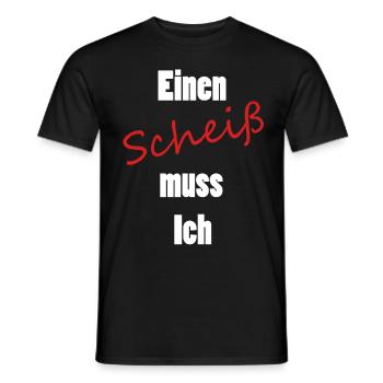 Einen Scheiß muss Ich - Männer T-Shirt - Schwarz - Vorne - AI Model Male 178 light (178cm)