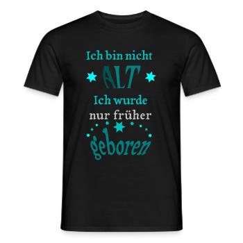 Ich bin nicht alt, ich wurde nur früher geboren - Männer T-Shirt - Schwarz - Vorne - AI Model Male 178 light (178cm)
