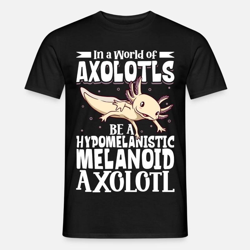 Be a Hypomelanistic melanoid Axolotl - Men's T-Shirt - black