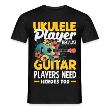 Ukulele Player Because Guitar Players Need Heroes - Men's T-Shirt - black - Front - AI Model Male 178 light (178cm)