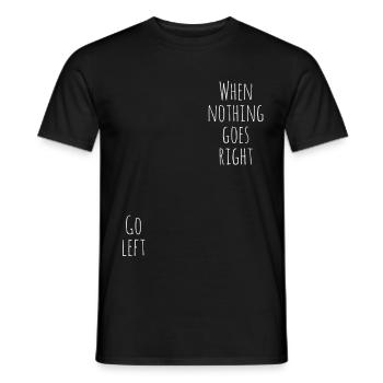 quand rien ne va à droite aller à gauche en disant - T-shirt homme - noir - Devant - AI Model Male 178 light (178cm)