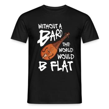 Without a bard the world would b flat - Männer T-Shirt - Schwarz - Vorne - AI Model Male 178 light (178cm)