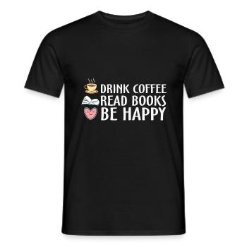 Coffee Quote Drink Coffee Read Books Be Happy - Men's T-Shirt - black - Front - AI Model Male 178 light (178cm)