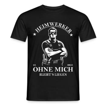 Heimwerker-Design – Ohne mich bleibt’s liegen! - Männer T-Shirt - Schwarz - Vorne - AI Model Male 178 light (178cm)