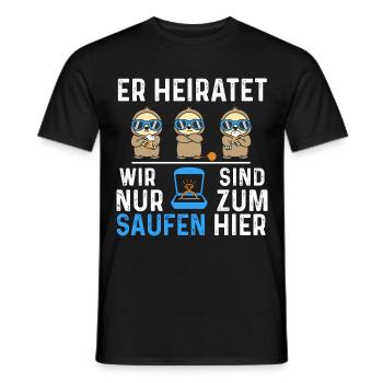 He's getting married, we're just here to drink - Men's T-Shirt - black - Front - AI Model Male 178 light (178cm)