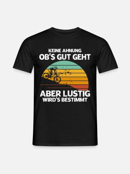 Keine Ahnung Obs Gut Geht Aber Wirds Bestimmt - Männer T-Shirt - Schwarz