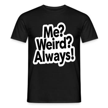 Me Weird Always Fun Quote Design - Men's T-Shirt - black - Front - AI Model Male 178 light (178cm)