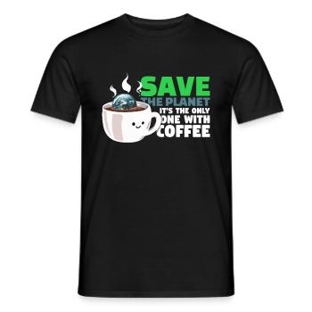 Save The Planet - It's The Only One With Coffee - Männer T-Shirt - Schwarz - Vorne - AI Model Male 178 light (178cm)