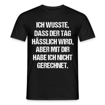 Ich Wusste Dass Der Tag Hässlich Wird Fun Geschenk - Männer T-Shirt - Schwarz - Vorne - AI Model Male 178 light (178cm)