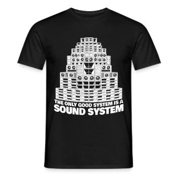 The Only Good System is a Sound System - Men's T-Shirt - black - Front - AI Model Male 178 light (178cm)