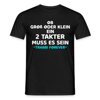 Groß oder Klein 2 Takter Muss Es Sein Trabi Spruch - Männer T-Shirt - Schwarz - Vorne - AI Model Male 178 light (178cm)