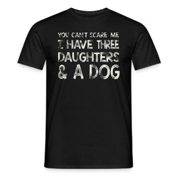 You Can t Scare me I have 3 daughters & A Dog - Men's T-Shirt - black - Front - AI Model Male 178 light (178cm)