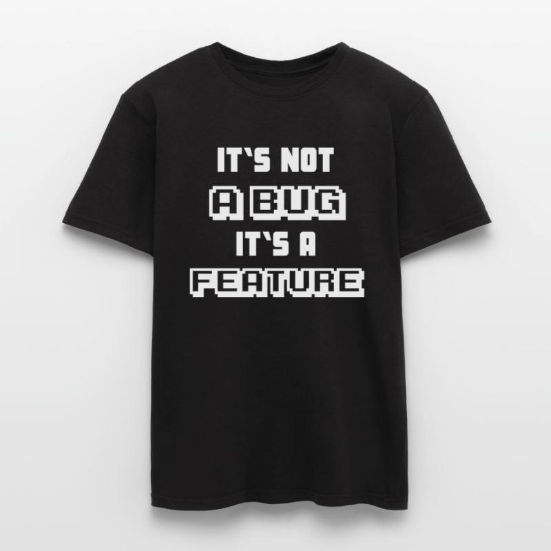 It's not a Bug it's a feature Programmierer Männer T-Shirt