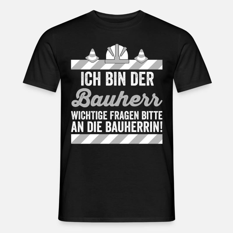 Ich bin der Bauherr - Männer T-Shirt - Schwarz
