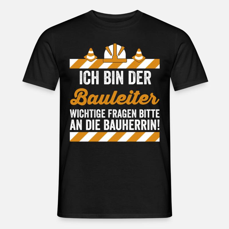 Ich bin der Bauleiter - Männer T-Shirt - Schwarz