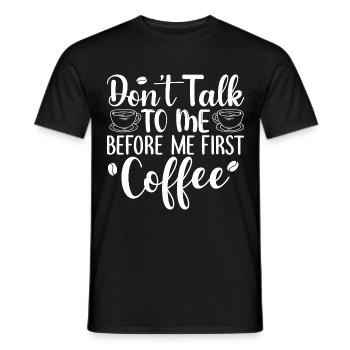 Sprich mich nicht an. Ich brauch erst einen Kaffee - Männer T-Shirt - Schwarz - Vorne - AI Model Male 178 light (178cm)