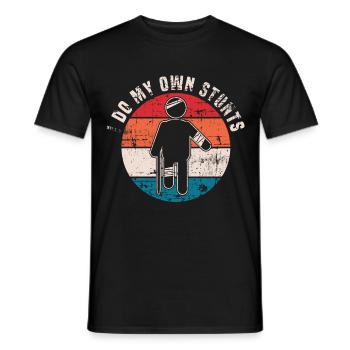 I Do All My Own Stunts Injured Injury Broken Arm - Men's T-Shirt - black - Front - AI Model Male 178 light (178cm)
