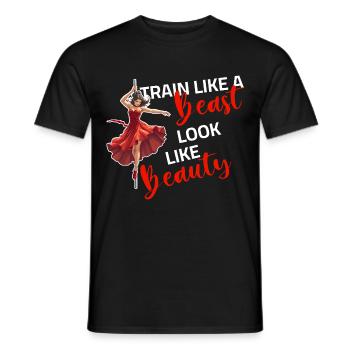 Pole Dance - Train like a Beast look like a Beauty - Men's T-Shirt - black - Front - AI Model Male 178 light (178cm)