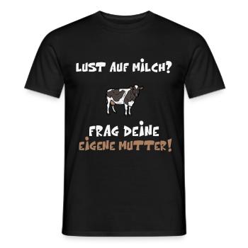 Lust auf Milch? Frag deine eigene Mutter! Go Vegan - Männer T-Shirt - Schwarz - Vorne - AI Model Male 178 light (178cm)