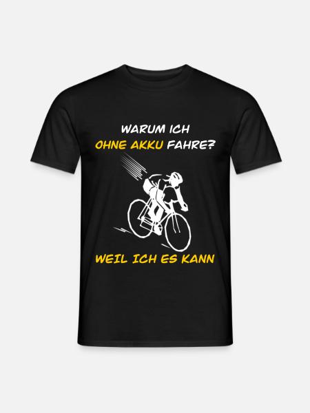 Warum ich ohne Akku fahre weil ich es kann - Männer T-Shirt - Schwarz