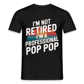 I'm Not Retired I'm A Professional Pop Pop 9 - Männer T-Shirt - Schwarz - Vorne - AI Model Male 178 light (178cm)
