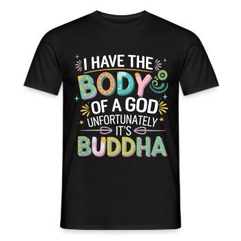 I Have The Body Of A God Unfortunately Its Buddha4 - Männer T-Shirt - Schwarz - Vorne - AI Model Male 178 light (178cm)