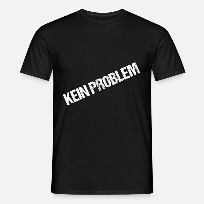 Kein Problem - Männer T-Shirt - Schwarz