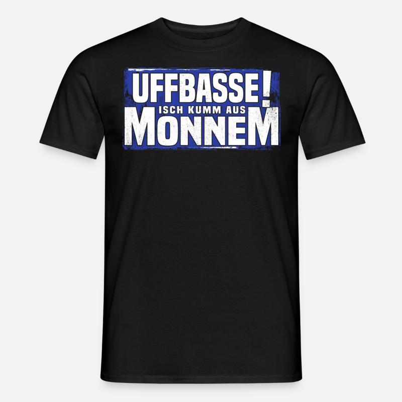 uffbasse isch kumm aus monnem - Männer T-Shirt - Schwarz