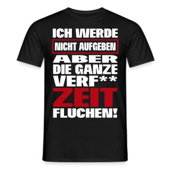 Nicht aufgeben lustig Fluchen Spruch Geschenk - Männer T-Shirt - Schwarz - Vorne - AI Model Male 178 light (178cm)