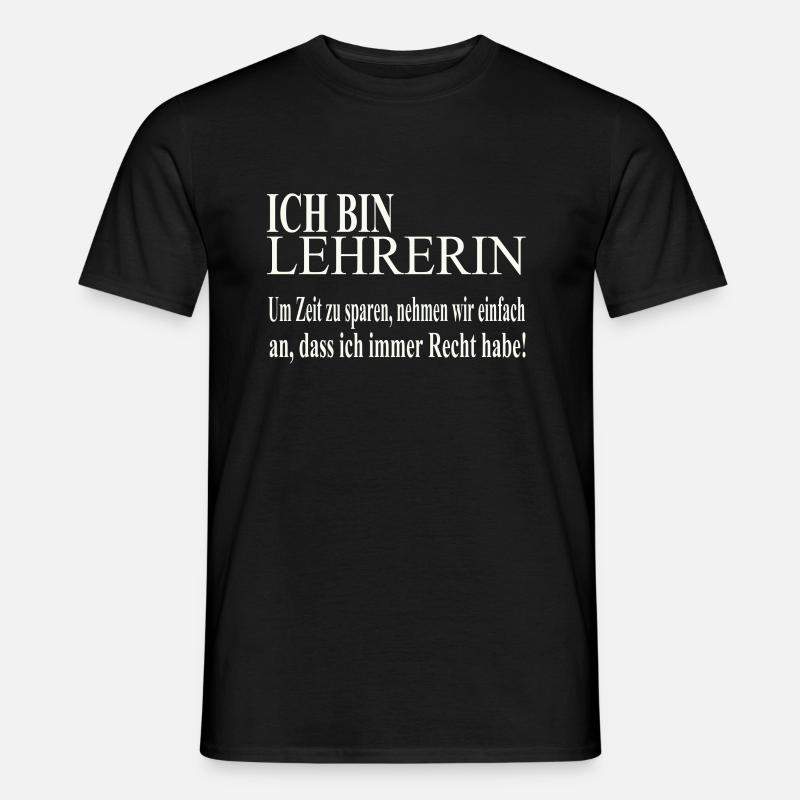 Ich bin Lehrerin - Männer T-Shirt - Schwarz