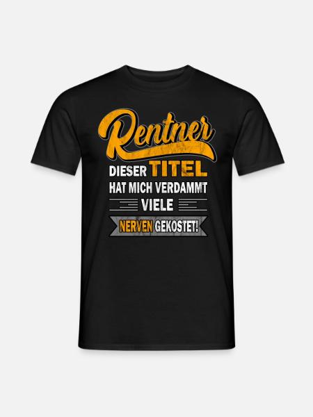 Rentner der Titel hat mich viele Nerven gekostet - Männer T-Shirt - Schwarz