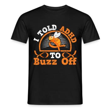 Ich sagte ADHS zu Buzz von ADHS-Kriegerin Nuerodiv - Männer T-Shirt - Schwarz - Vorne - AI Model Male 178 light (178cm)