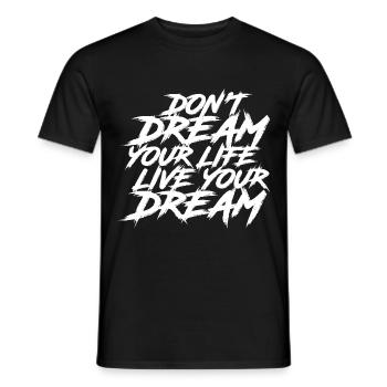Dont dream your Life, Live your Dream - Männer T-Shirt - Schwarz - Vorne - AI Model Male 178 light (178cm)