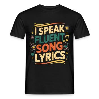 I Speak Fluent Song Lyrics 7 - Männer T-Shirt - Schwarz - Vorne - AI Model Male 178 light (178cm)