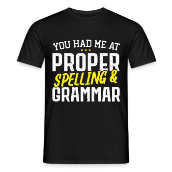 They had me at the spelling and Grammati - Men's T-Shirt - black - Front - AI Model Male 178 light (178cm)